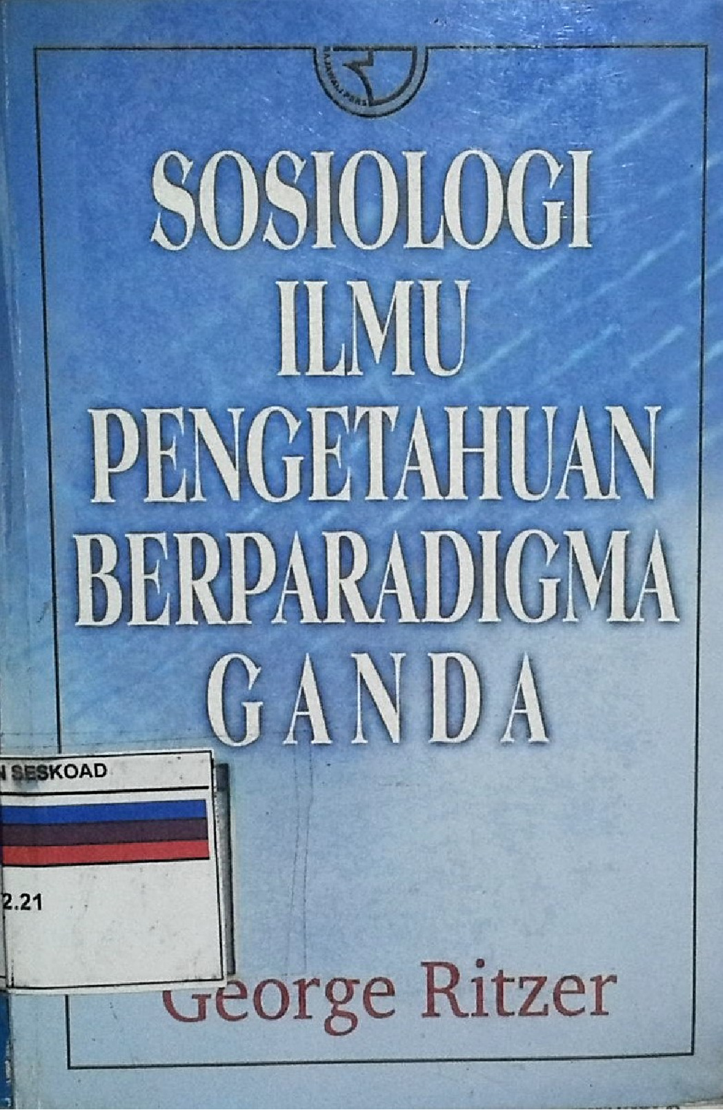 Sosiologi Ilmu Pengetahuan Berparadigma Ganda